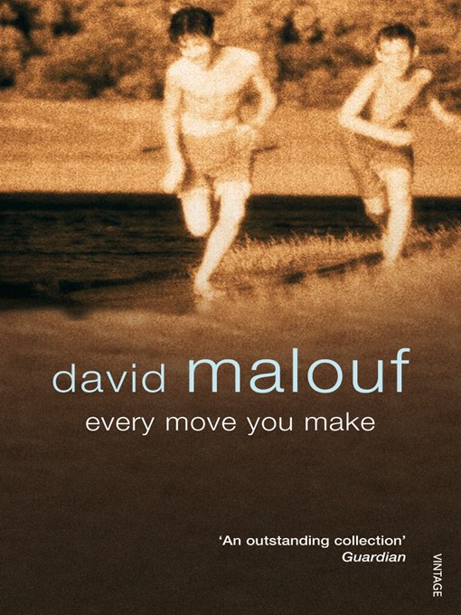 Title details for Every Move You Make by David Malouf - Wait list